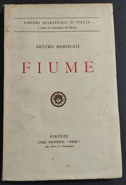 Fiume - A. Marpicati - Ed. Nemi - 1931 - copertina
