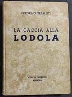 Caccia alla Lodola - O. Trepletti - Ed. Orobiche - 1941