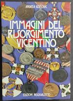 Immagini del Risorgimento Vicentino - A. Kozlovic - Ed. Pasqualotto - 1982