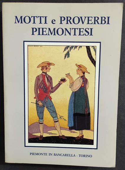 Motti e Proverbi Piemontesi - E. Gianeri - Ed. Piemonte in Bancarella - 1989 - copertina