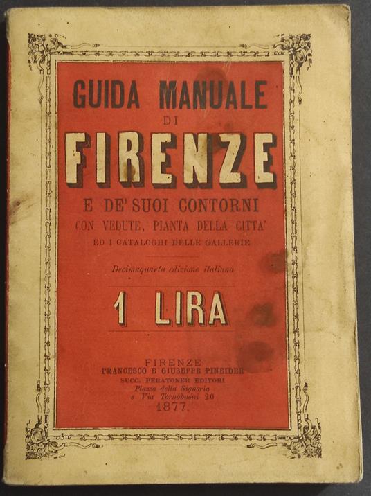 Guida Manuale di Firenze e de' Suoi Dintorni - Ed. Pineider - 1877 - copertina