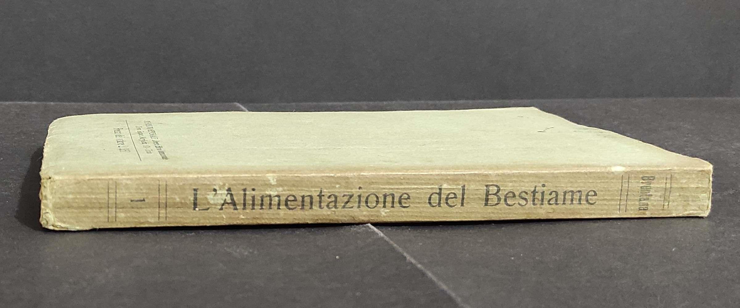 L' Alimentazione del Bestiame - D. Brentana - Ed. dell'Agricoltura - 1916
