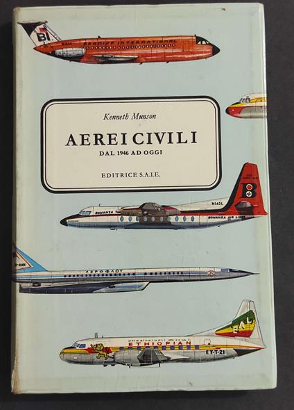Aerei Civili dal 1946 ad Oggi - K. Munson - Ed. S.A.I.E. - 1969 - copertina