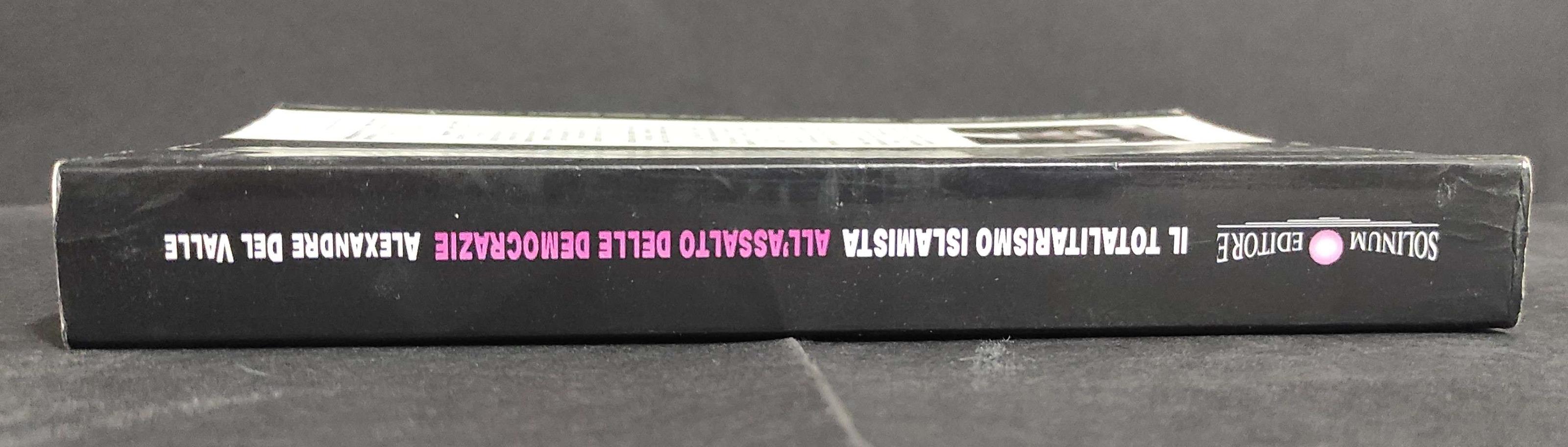 Il Totalitarismo Islamista all'Assalto delle Democrazie - A. Del Valle - Ed. Solinum - 2007