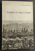 Torino in Dieci Tempi - O. Beltrami - Ed. Spinardi - 1961