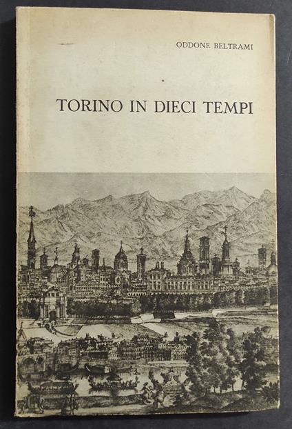 Torino in Dieci Tempi - O. Beltrami - Ed. Spinardi - 1961 - copertina
