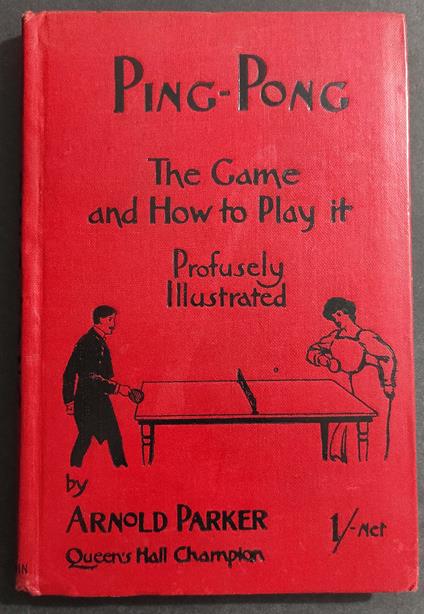 Ping-Pong - The Game and How to Play it - A. Parker - Ed. T. Fisher Unwin - 1902 - copertina