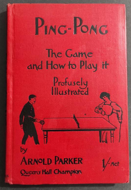 Ping-Pong - The Game and How to Play it - A. Parker - Ed. T. Fisher Unwin - 1902 - copertina