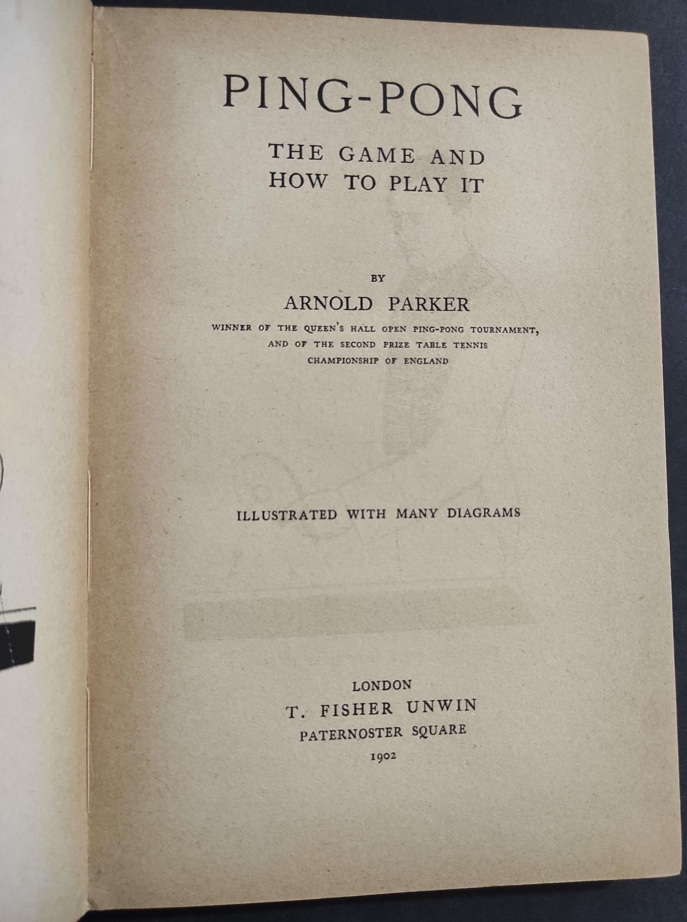 Ping-Pong - The Game and How to Play it - A. Parker - Ed. T. Fisher Unwin - 1902