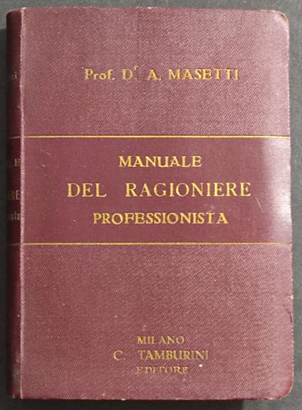 Manuale del Ragioniere Professionista - D. A. Masetti - Ed. Tamburini - 1915 - copertina