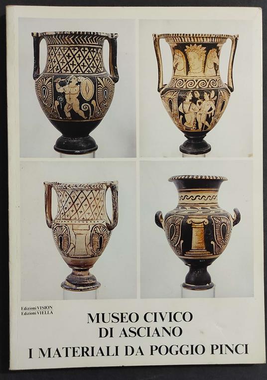 Museo Civico di Asciano - I Materiali da Poggio Pinci - E. Mangani - Ed. Vision/Viella - 1983 - Elisabetta Mangani - copertina