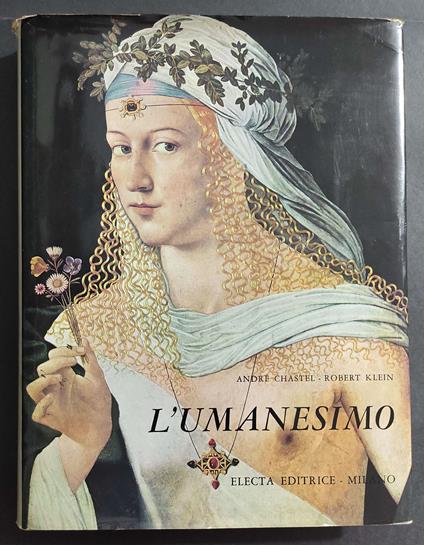 L' Umanesimo - A. Chastel - R. Klein - Ed. Electa - 1964 - copertina