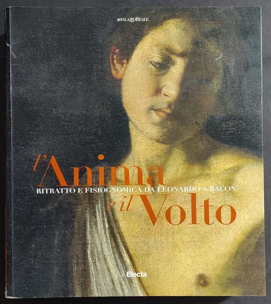 L' Anima Ritratto e Fisiognomica da Leonardo a Bacon - F. Caroli - Ed. Electa - 1998 - Flavio Caroli - copertina