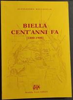 Biella Cent'Anni Fa (1800-1900) - A. Roccavilla - Ed. Forni - 1990