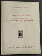 I Precedenti e gli Albori della Signoria di Gian Galeazzo Visconti - A. Cutolo - Ed. Hoepli - 1950