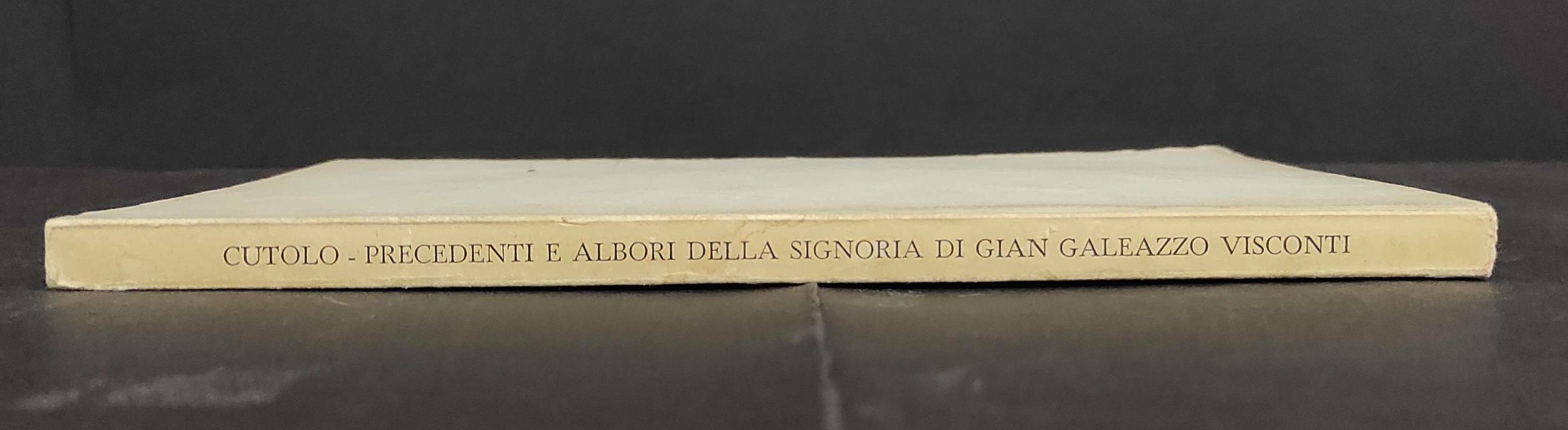 I Precedenti e gli Albori della Signoria di Gian Galeazzo Visconti - A. Cutolo - Ed. Hoepli - 1950