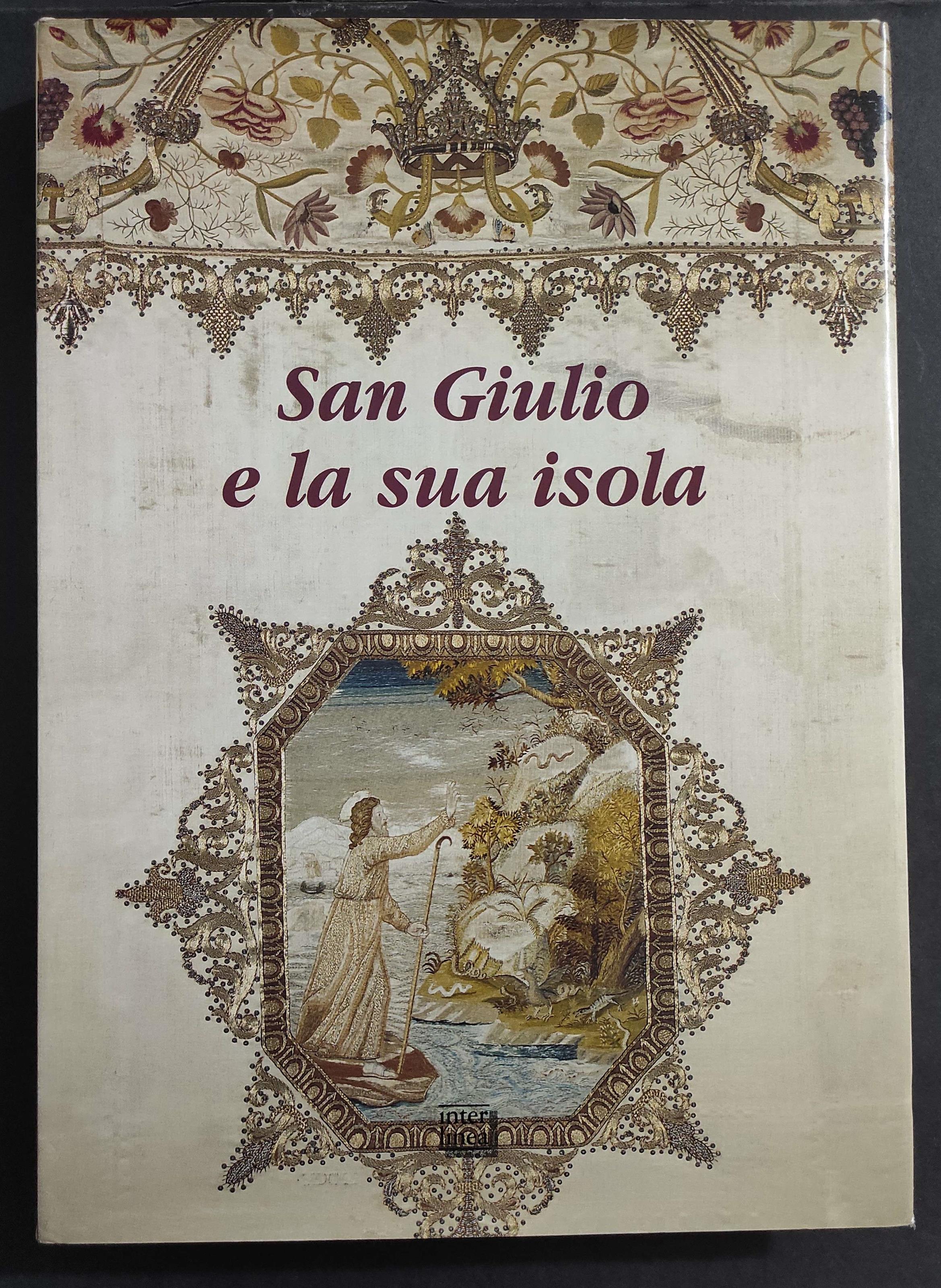 San Giulio e la Sua Isola - nel XVI Centenario di San Giulio - Ed. Interlinea - 2000