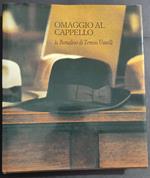 Omaggio al Cappello - La Borsalino di Teresio Usuelli - Ed. Libri Scheiwiller - 1989