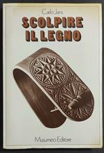 Scolpire il Legno - C. Jans - Ed. Musumeci - 1978