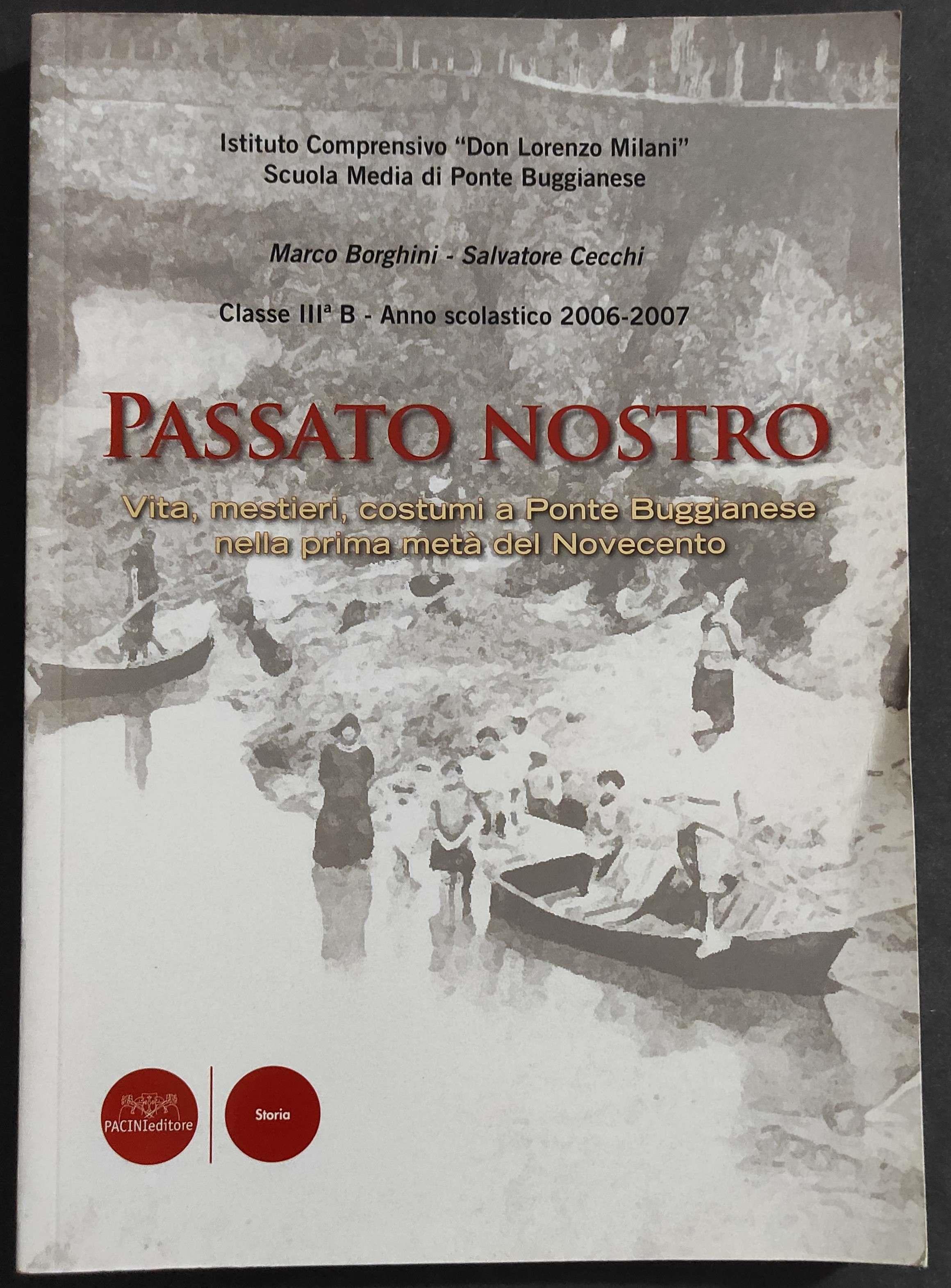 Passato Nostro - M. Borghini - Ed. Pacini - 2007 - Ponte Buggianese