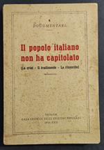 Il Popolo Italiano non ha Capitolato - (La Crisi-Il tradimento-La Rinascita) - Ed. Popolari - 1944