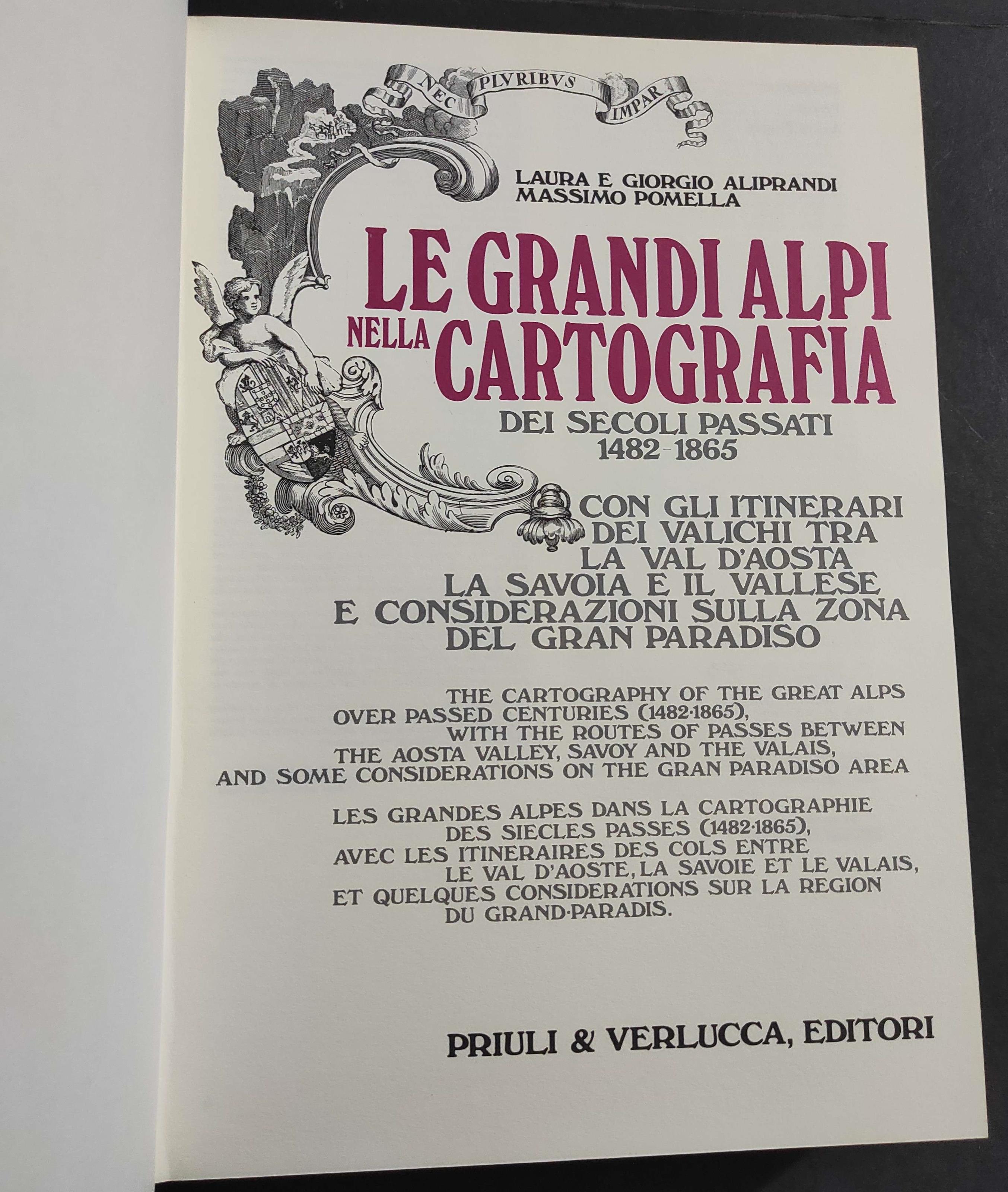Le Grandi Alpi nella Cartografia dei Secoli Passati - Aliprandi - Ed. Priuli & Verlucca - 1974