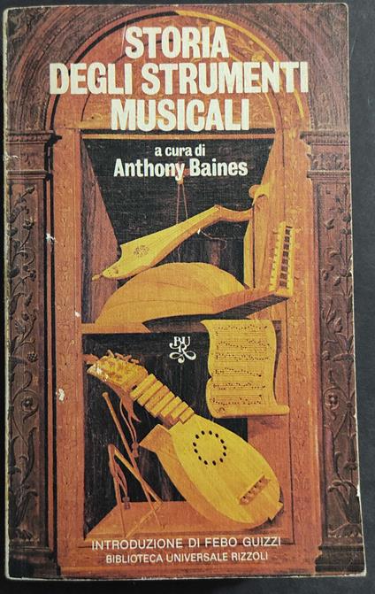 Storia degli Strumenti Musicali - A. Baines - Ed. BUR - 1983 - Anthony Baines - copertina