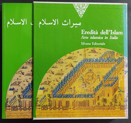 Eredità dell'Islam - Arte Islamica in Italia - G. Curatola - Ed. Silvana - 1993 - Giovanni Curatola - copertina