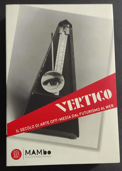 Vertigo - Il Secolo di Arte Off-Media dal Futurismo al Web - G. Celant - Ed. Skira - 2007 - Germano Celant - copertina