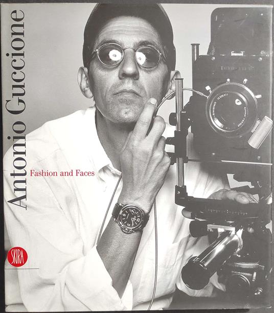 Antonio Guccione - Fashion and Faces - Ed. Skira - 2005 - Antonio Guccione - copertina