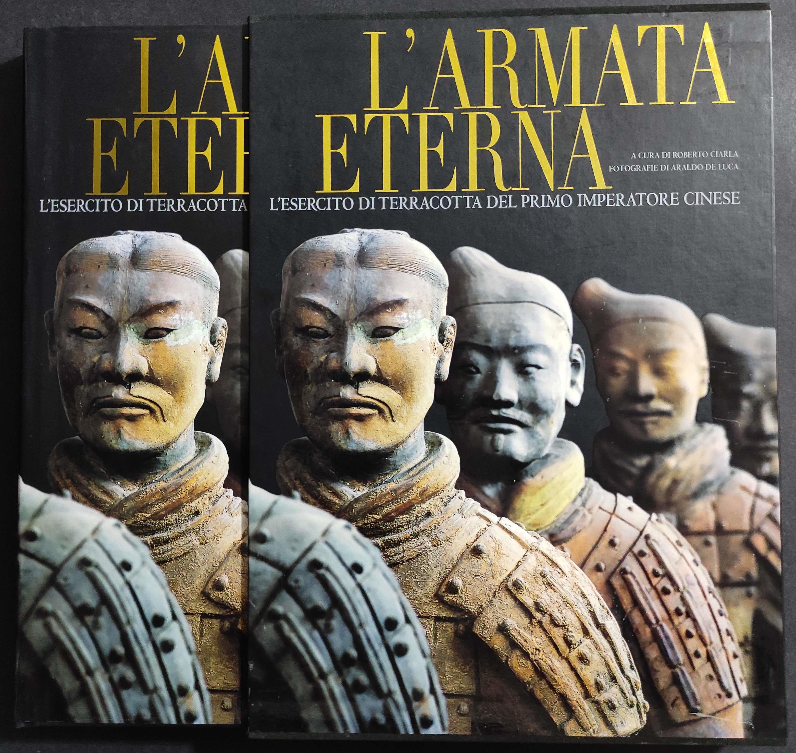 L' Armata Eterna - Esercito Terracotta Primo Imperatore Cinese - Ed. White Star - 2005