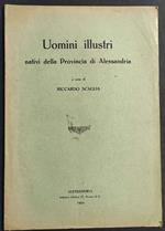 Uomini Illustri Nativi della Provincia di Alessandria  - R. Scaglia - 1925