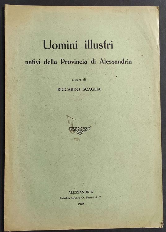 Uomini Illustri Nativi della Provincia di Alessandria  - R. Scaglia - 1925 - Riccardo Scagnoli - copertina