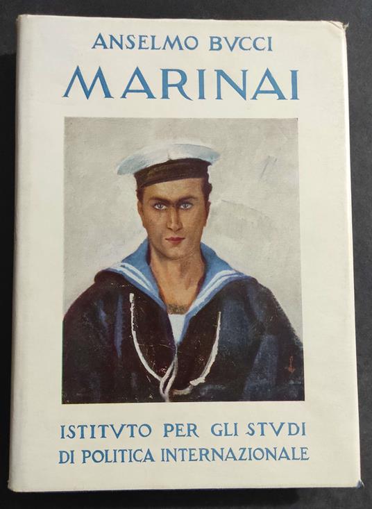 Marinai 1918-1941 - A. Bucci - Ist. Studi Politica Internazionale - 1942 - Anselmo Bucci - copertina