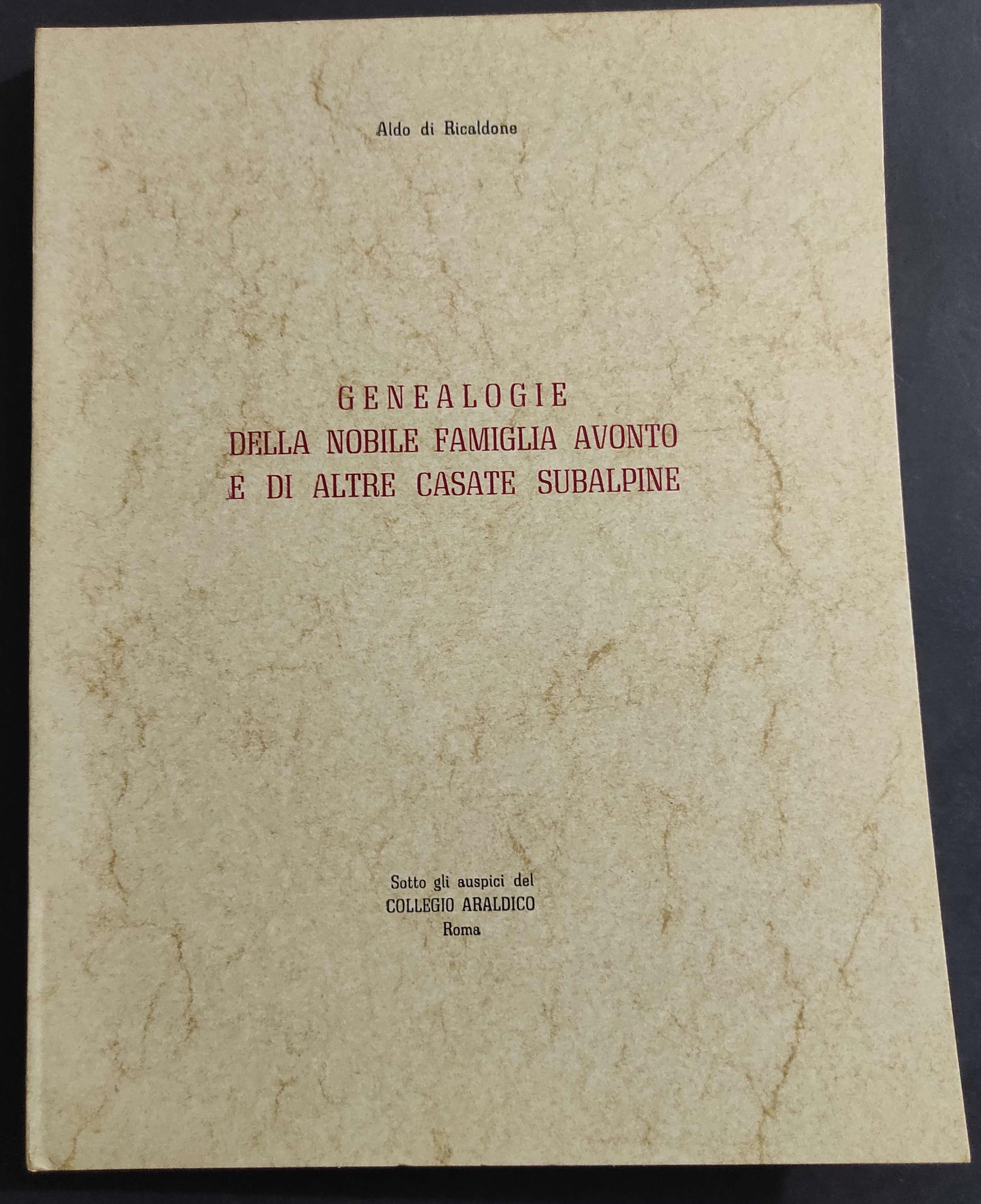 Genealogie della Nobile Famiglia Avonto e di Altre Casate Subalpine - A. di Ricaldone - 1977