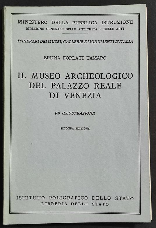 Il Museo Archeologico del Palazzo Reale di Venezia - B. F. Tamaro - 1969 - Bruna Forlati Tamaro - copertina