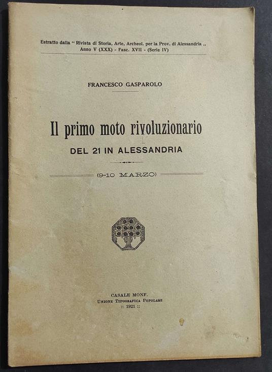 Il Primo Moto Rivoluzionario del 21 in Alessandria (9-10 Marzo) - F. Gasparolo - 1921 - Francesco Gasparolo - copertina