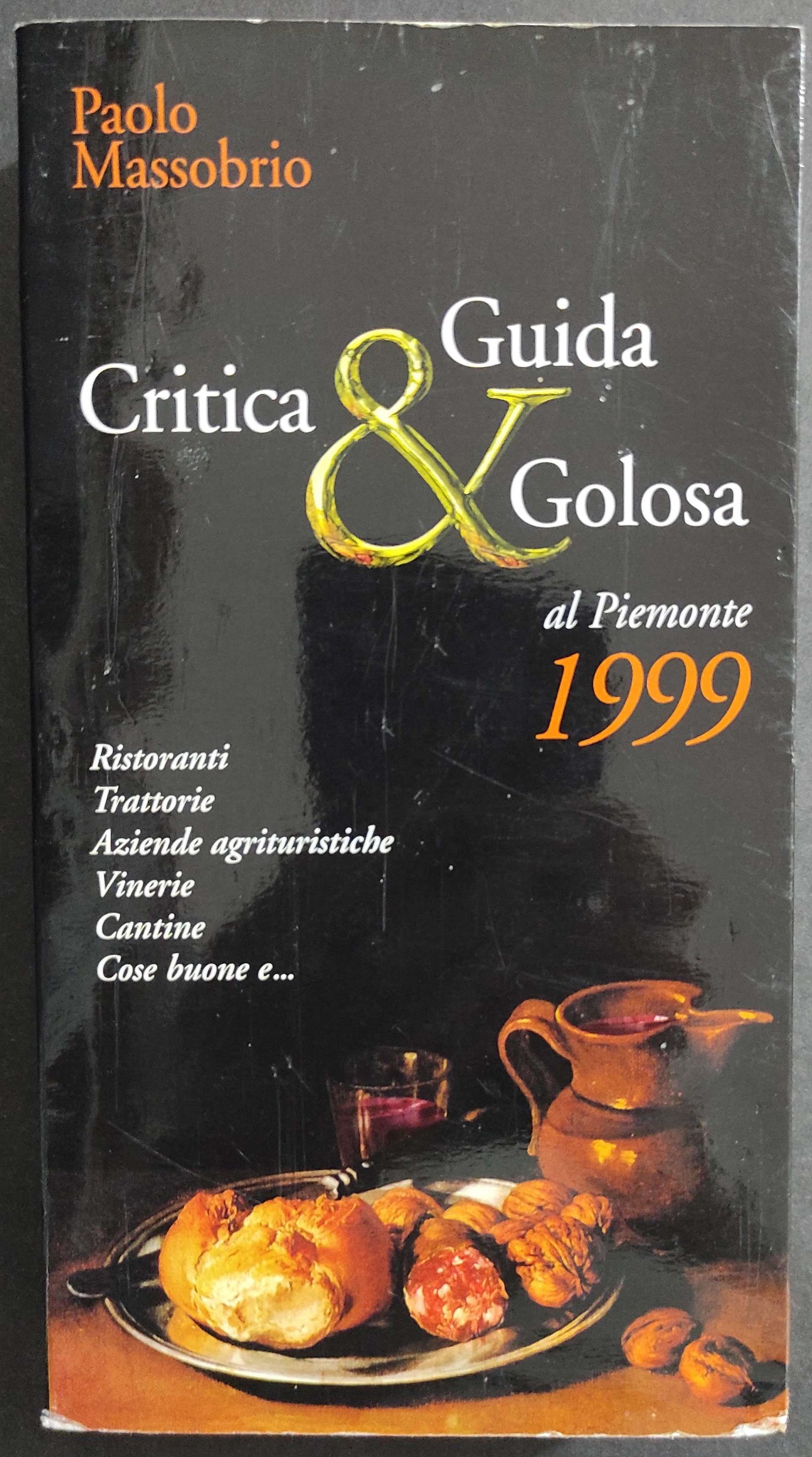 Critica & Guida Golosa al Piemonte - P. Massobrio - 1999