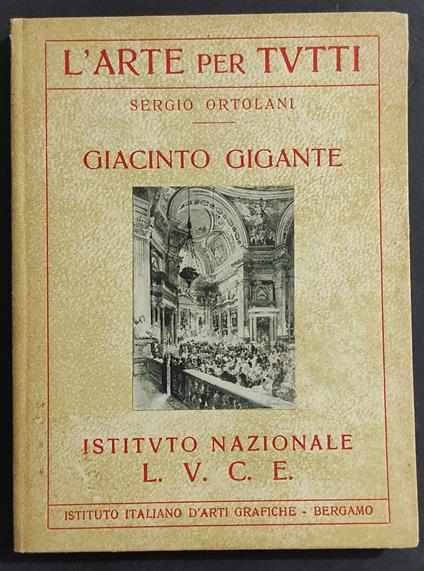 L' Arte per Tutti - Giacinto Gigante - S. Ortolani -  Ed. LUCE - 1930 - Sergio Ortolani - copertina