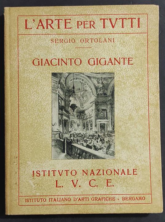L' Arte per Tutti - Giacinto Gigante - S. Ortolani -  Ed. LUCE - 1930 - Sergio Ortolani - copertina