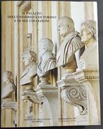Il Palazzo dell'Università di Torino e le Sue Collezioni - G. Romano - 2004