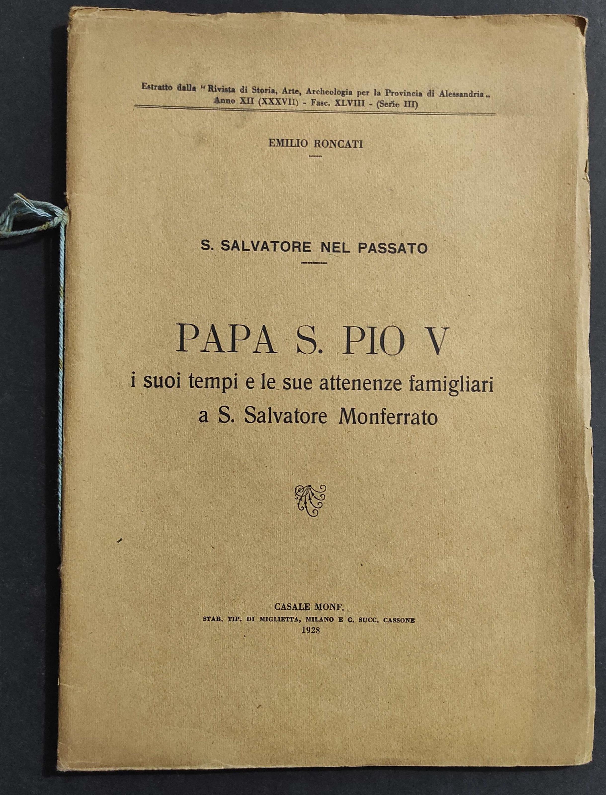 Papa S. Pio V - I suoi Tempi a S. Salvatore Monferrato - E. Roncati - 1928
