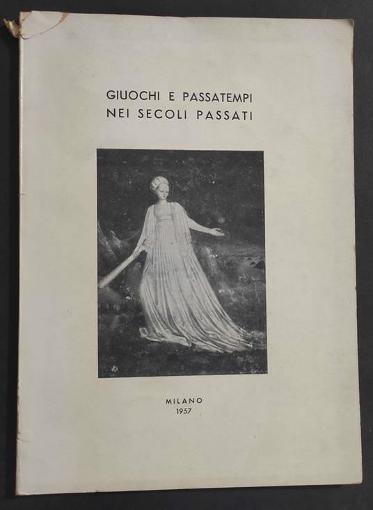 Giuochi e Passatempi nei Secoli Passati - Catalogo Mostra - 1957 - Caterina Santoro - copertina