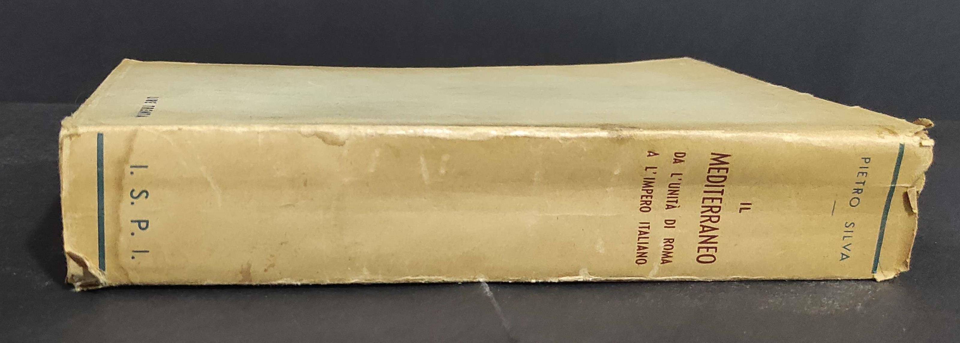 Il Mediterraneo da l'Unità di Roma a l'Impero Italiano - P. Silva - 1939