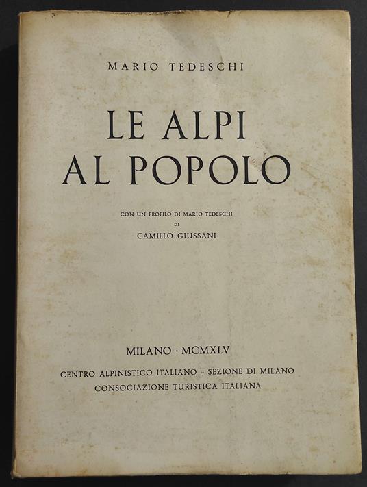 Le Alpi al Popolo - M. Tedeschi - 1945 - Mario Tedeschi - copertina
