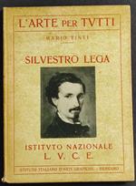 L' Arte per Tutti - Silvestro Lega - M. Tinti - Ed. LUCE - 1931