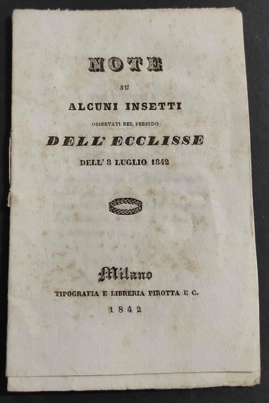 Note su Alcuni Insetti Osservati nel Periodo dell'Ecclisse dell'8 Luglio 1842 - copertina