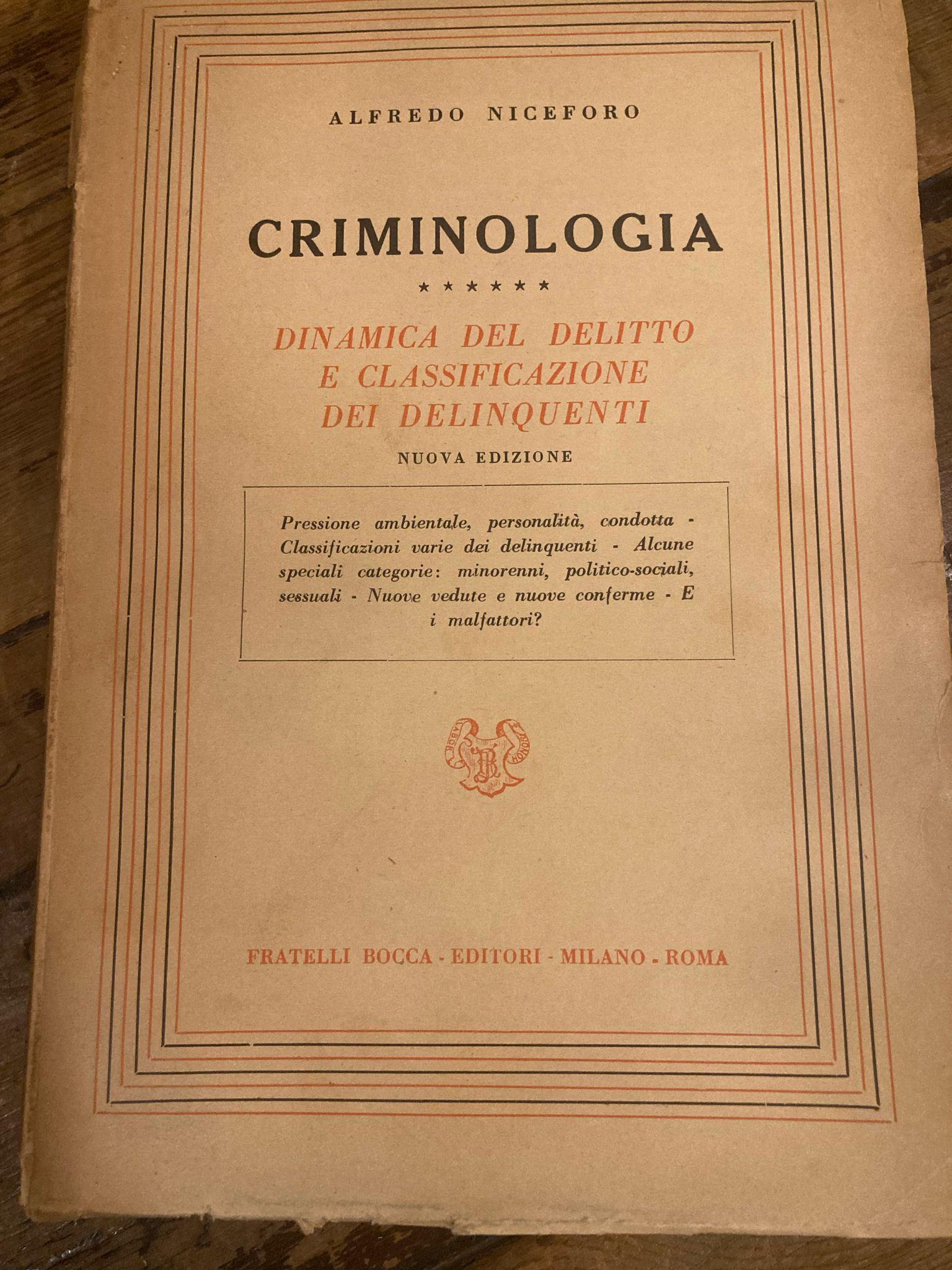 Criminologia. Dinamica del delitto e classificazione dei delinquenti. Nuova edizione- Pressione ambientale, personalità, condotta - Classificazioni varie dei delinquenti - Alcune speciali categorie: minorenni, politico-sociali, sessuali - Nuove vedut