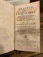 Traitez de l' equilibre des liqueurs et de la pesanteur de la masse de l' air. Contenant l'explication des causes de divers effets de la nature qui n'avoient point este bien connus jusques-icy et particulierement de ceux que l'on avoit attribuez l' h