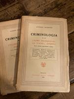 Criminologia. VECCHIE  E NUOVE DOTTRINE. Nuova edizione. Cenni storici - Programi antiche e recenti - Che cosa è delitto? ---  L' UOMO DELINQUENTE La 